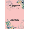 Life and Gabriella: The Story of a Woman's Courage