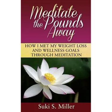 Meditate the Pounds Away: How I Met My Weight Loss and Wellness Goals Through Meditation
