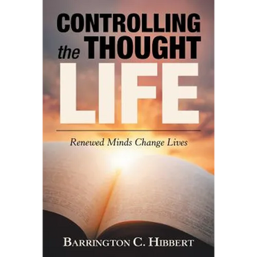 Controlling the Thought Life: Renewed Minds Change Lives
