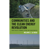 Communities and the Clean Energy Revolution: Public Health, Economics, Design, and Transformation