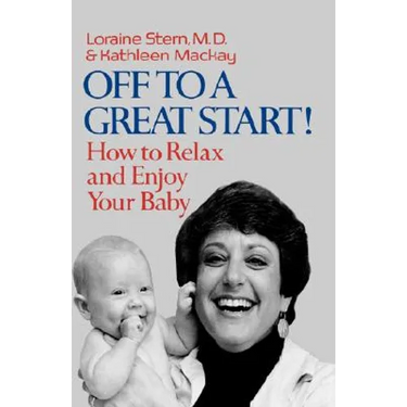 Off to a Great Start!: How to Relax and Enjoy Your Baby