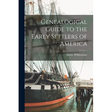 Genealogical Guide to the Early Settlers of America