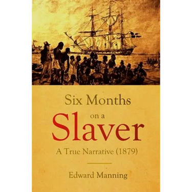 Six Months on a Slaver: A True Narrative