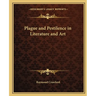 Plague and Pestilence in Literature and Art
