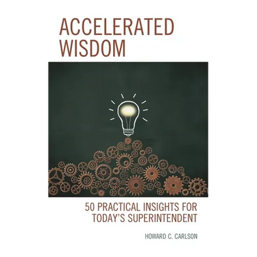 Accelerated Wisdom: 50 Practical Insights for Today's Superintendent