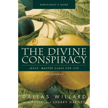 The Divine Conspiracy Bible Study Participant's Guide: Jesus' Master Class for Life (Participant's Guide)