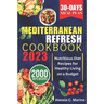 The Mediterranean Refresh Cookbook 2023: Nutritious Diet Recipes for Healthy Living on a Budget