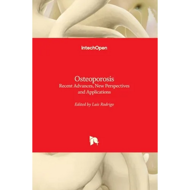 Osteoporosis: Recent Advances, New Perspectives and Applications