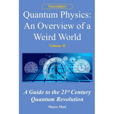 Quantum Physics: An overview of a weird world: A guide to the 21st century quantum revolution