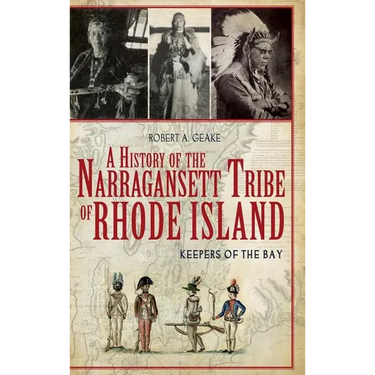 A History of the Narragansett Tribe of Rhode Island: Keepers of the Bay