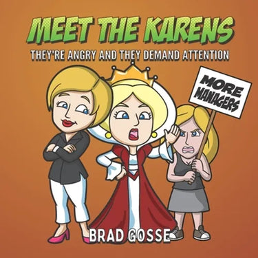 Meet The Karens: They're Angry And They Want Attention