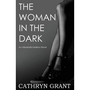 The Woman In the Dark: (A Psychological Suspense Novel) (Alexandra Mallory Book 7)