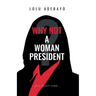 Why not a Woman President