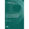 Recent Advances in Dual Disorders (Addiction and Other Mental Disorders)