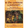 Is the Goddess a Feminist?: The Politics of South Asian Goddesses