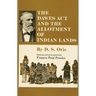The Dawes ACT and the Allotment of Indian Lands: Volume 123