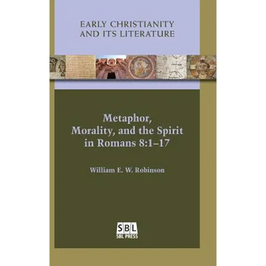 Metaphor, Morality, and the Spirit in Romans 8: 1-17