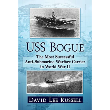 USS Bogue: The Most Successful Anti-Submarine Warfare Carrier in World War II