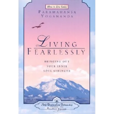Living Fearlessly: Bringing Out Your Inner Soul Strength
