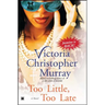 Too Little, Too Late