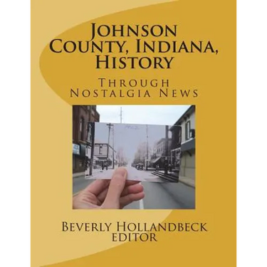 Johnson County, Indiana, History: Through Nostalgia News