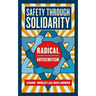 Safety Through Solidarity: A Radical Guide to Fighting Antisemitism