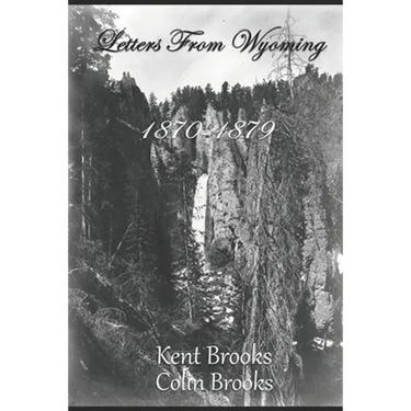 Letters From Wyoming: 1870-1879