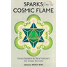 Sparks from the Cosmic Flame: Essays inspired by Dion Fortune's The Cosmic Doctrine