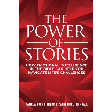 The Power of Stories: How Emotional Intelligence in the Bible Can Help You Navigate Life's Challenges