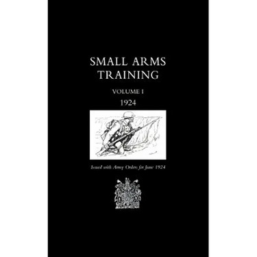 Small Arms Training 1924 Volume 1