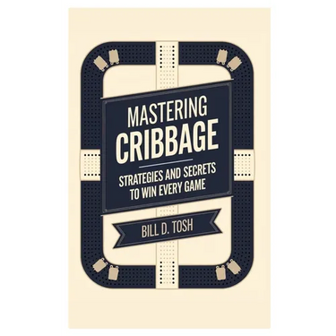Mastering Cribbage: Strategies and Secrets to Win Every Game