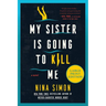 My Sister Is Going to Kill Me: A Novel (Large Print)
