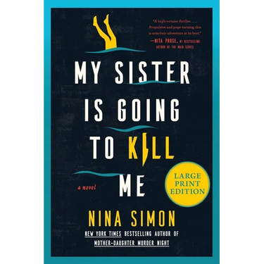 My Sister Is Going to Kill Me: A Novel (Large Print)