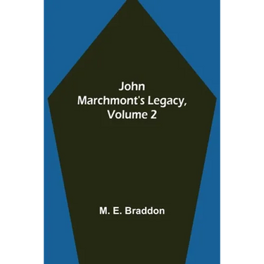 John Marchmont's Legacy, Volume 2