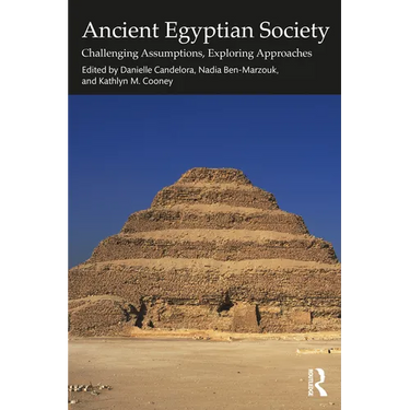 Ancient Egyptian Society: Challenging Assumptions, Exploring Approaches