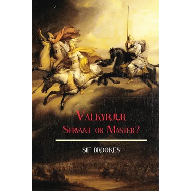 Valkyrjur, Servant or Master?