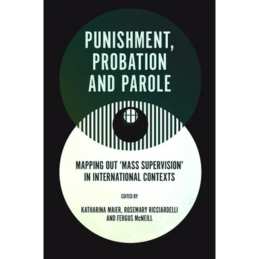 Punishment, Probation and Parole: Mapping Out 'Mass Supervision' in International Contexts