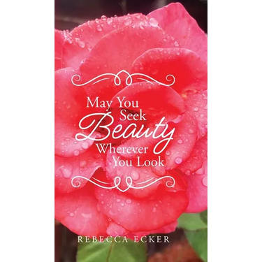 May You Seek Beauty Wherever You Look