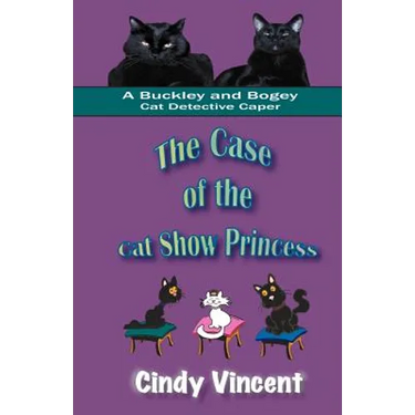 The Case of the Cat Show Princess (A Buckley and Bogey Cat Detective Caper)
