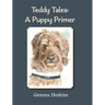 Teddy Tales: A Puppy Primer