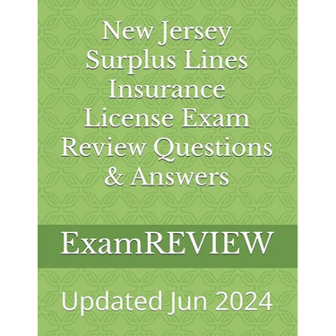 New Jersey Surplus Lines Insurance License Exam Review Questions & Answers