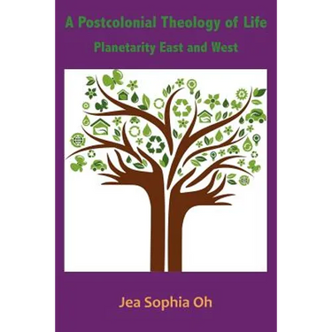 A Postcolonial Theology of Life: Planetarity East and West