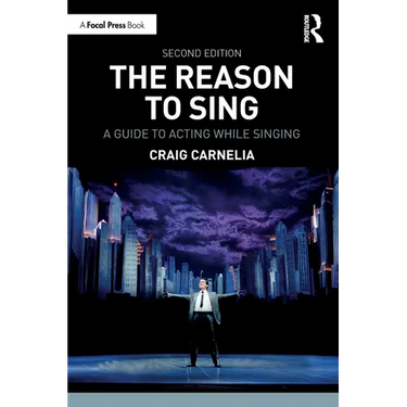 The Reason to Sing: A Guide to Acting While Singing