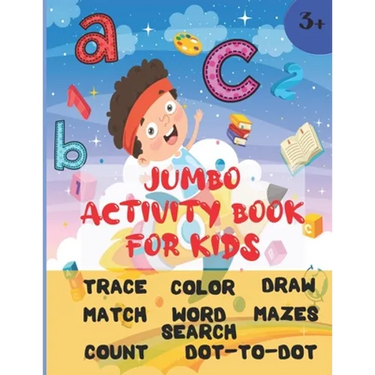 Jumbo Activity Book For Kids: Ages 3 and up (Pre-K/1st Grade) Fun learning Activity Workbook with over 200 activities (8.5" x 11") Trace, color, mat