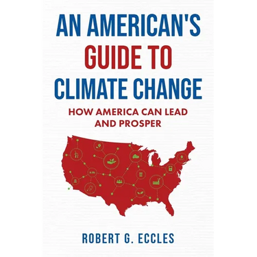 An American's Guide to Climate Change: How America Can Lead and Prosper