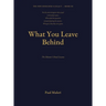 WHAT YOU LEAVE BEHIND Book III: The Mentor's Final Lessons