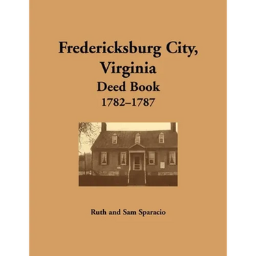 Fredericksburg City, Virginia Deed Book, 1782-1787