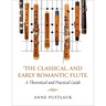 The Classical and Early Romantic Flute: A Theoretical and Practical Guide