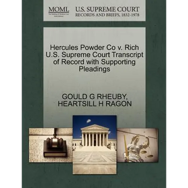 Hercules Powder Co V. Rich U.S. Supreme Court Transcript of Record with Supporting Pleadings