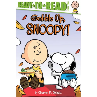 Gobble Up, Snoopy!: Ready-To-Read Level 2